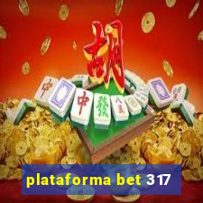 plataforma bet 317